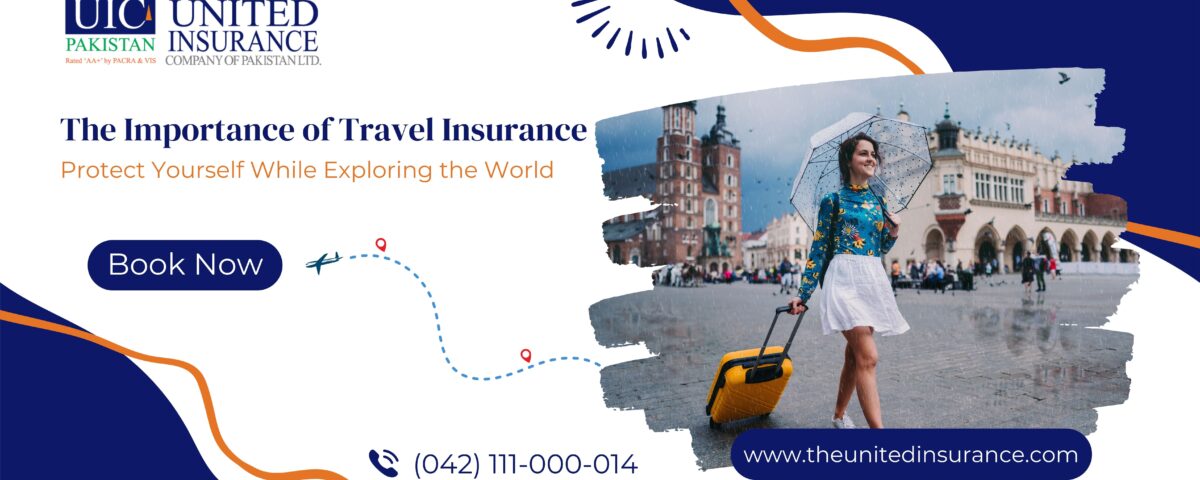 The Importance of Travel Insurance Protect Yourself While Exploring the World